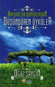 Hayvanlar Dünyasından Düşündüren Öyküler
