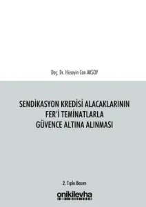 Sendikasyon Kredisi Alacaklarının Fer'i Teminatlarla Güvence Altına Alınması