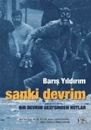 Sanki Devrim; Bir Devrim Gezi'sinden Notlar