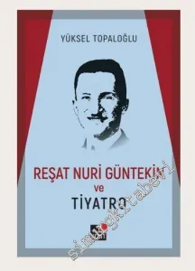 Reşat Nuri Güntekin ve Tiyatro -         2017