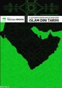 İslam Dini Tarihi Hz. Muhammed'in Doğumundan Ölümüne Kadar
