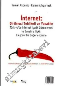 İnternet: Girilmesi Tehlikeli ve Yasaktır = Internet: Restricted Access: Türkiye'de İnternet İçerik Düzenlemesi ve Sansüre İlişkin Eleştirel Bir Değerlendirme -