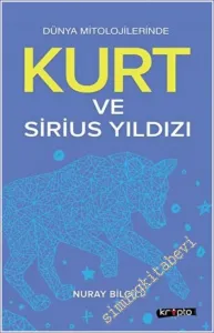 Kurt ve Sirius Yıldızı : Dünya Mitolojilerinde -        2022