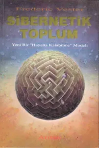 Sibernetik Toplum Yeni Bir "Hayatta Kalabilme" Modeli