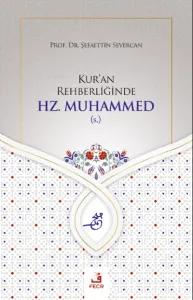 Kur'an Rehberliğinde Hz. Muhammed (s.)