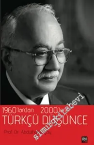 1960’lardan 2000’lere Türkçü Düşünce -