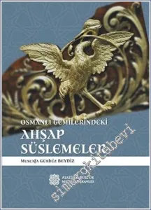 Osmanlı Gemilerindeki Ahşap Süslemeler CİLTLİ -         2022