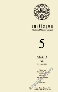Partisyon Müzik ve Düşünce Dergisi - Dosya: Gürültü ve Sessizlik - Sayı: 5      Nisan, Mayıs, Haziran 2015