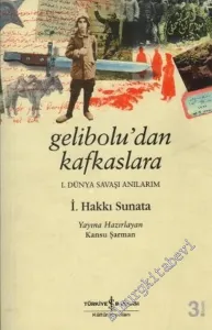 Gelibolu'dan Kafkaslara: Birinci Dünya Savaşı Anılarım -         2024