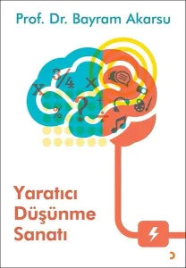 Yaratıcı Düşünme Sanatı