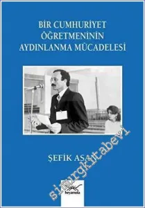 Bir Cumhuriyet Öğretmeninin Aydınlanma Mücadelesi -        2021