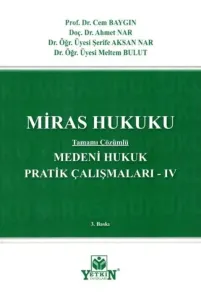 Medeni Hukuk Pratik Çalışmaları - IV (Miras Hukuku)