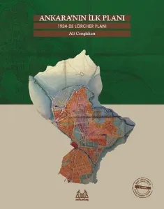 Ankara'nın İlk Planı - 1924-25 Lörcher Planı