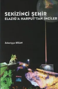 Sekizinci Şehir-Elazığ'a Harput'tan İnciler
