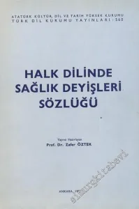 Halk Dilinde Sağlık Deyişleri Sözlüğü -        1992