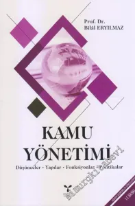 Kamu Yönetimi: Düşünceler, Yapılar Fonksiyonlar Politikalar -        2018