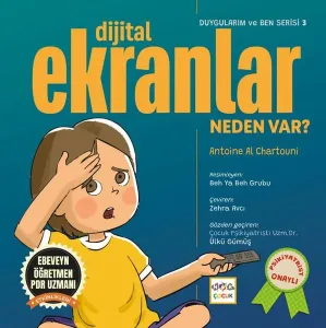 Dijital Ekranlar Neden Var?;Duygularım ve Ben Serisi 3
