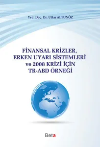 Finansal Krizler Erken Uyarı Sistemleri ve 2008 Krizi İçin TR-ABD