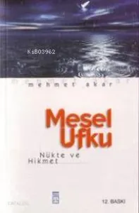 Mesel Ufku; Nükte ve Hikmet
