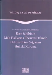 Eser Sahibinin Mali Haklarına Tecavüz Halinde Hak Sahibine Sağlanan Hukuki Koruma