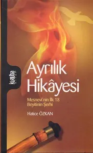 Ayrılık Hikâyesi; Mesnevînin İlk 18 Beyitinin Şerhi