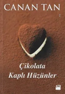 Çikolata Kaplı Hüzünler