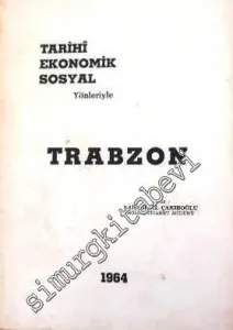 Trabzon: Tarihi, Ekonomik, Sosyal Yönleriyle -