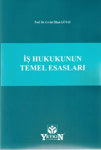İş Hukukunun Temel Esasları