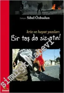Bir Taş da Siz Atın: Kriz ve Hayat Yazıları -         2010