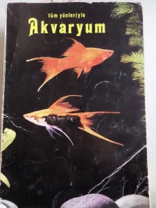 Tüm Yönleriyle Akvaryum 1. Cilt