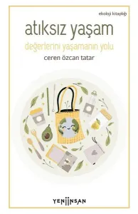 Atıksız Yaşam;Değerlerini Yaşamanın Yolu