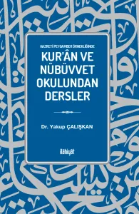 Hazreti Peygamber Örnekliğinde 
Kur'ân ve Nübüvvet Okulundan Dersler