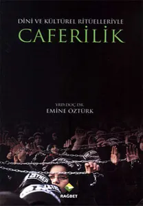 Caferilik; Dini ve Kültürel Ritüelleriyle