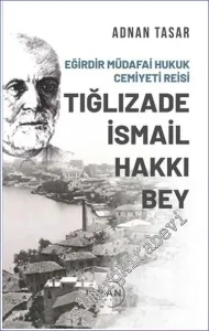 Eğirdir Müdafai Hukuk Cemiyeti Reisi Tığlızade İsmail Hakkı Bey -         2022