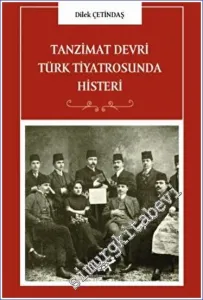 Tanzimat Devri Türk Tiyatrosunda Histeri -         2023