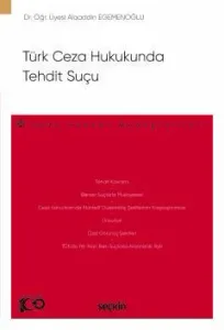 Türk Ceza Hukukunda Tehdit Suçu