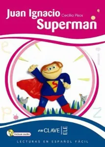 Juan Ignacio Superman +Audio Descargable (LEEF Nivel-2); İspanyolca Okuma Kitabı, 7-10 Yaş