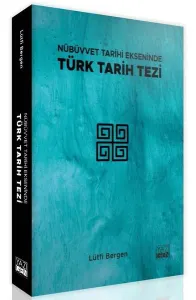 Nübüvvet Tarihi Ekseninde Türk Tarihi