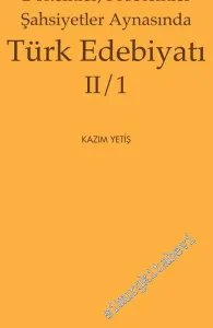 Dönemler, Problemler, Şahsiyetler Aynasında Türk Edebiyatı 2/1 -