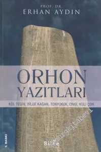 Orhon Yazıtları: Köl Tegin Bilge Kağan Tonyukuk Ongi Küli Çor -        2019