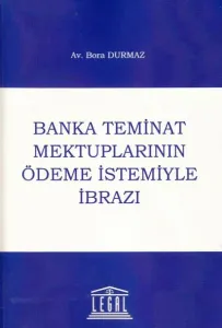 Banka Teminat Mektuplarının Ödeme İstemiyle İbrazı