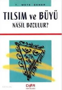 Tılsım ve Büyü Nasıl Bozulur?