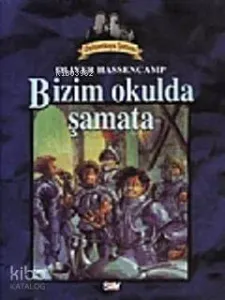 Dehşetkaya Şatosu 3; Bizim Okulda Şamata