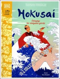 Hokusai : Dünyayı Bir Dalgada Gördü - Sanatçının Gördükleri -