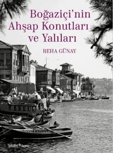 Boğaziçi'nin Ahşap Konutları ve Yalıları