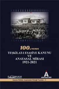 Teşkilat-ı Esasiye Kanunu ve Anayasal Mirası 1921 - 2021