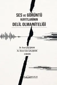 Ses Ve Görüntü Kayıtlarının Delil Olma Niteliği