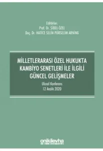 Milletlerarası Özel Hukukta Kambiyo Senetleri İle İlgili Güncel Gelişmeler