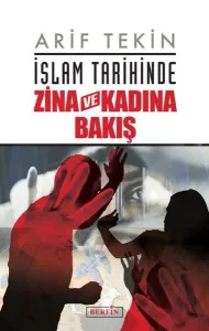 İslam Tarihinde Zina ve  Kadına Bakış