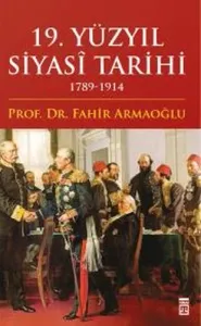 19. Yüzyıl Siyasî Tarihi 1789 - 1914 (Ciltli)